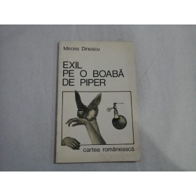 EXIL PE O BOABA DE PIPER - MIRCEA DINESCU